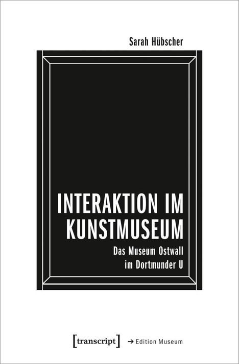 Sarah Hübscher: Hübscher, S: Interaktion im Kunstmuseum, Buch
