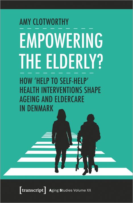 Amy Clotworthy: Clotworthy, A: Empowering the Elderly?, Buch