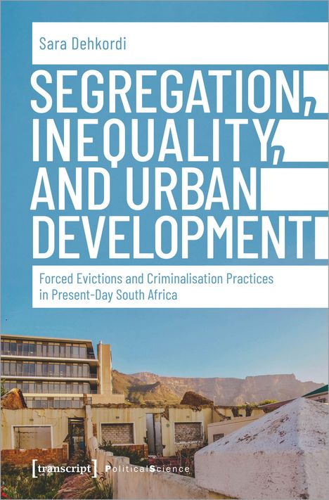 Sara Dehkordi: Dehkordi, S: Segregation, Inequality, and Urban Development, Buch