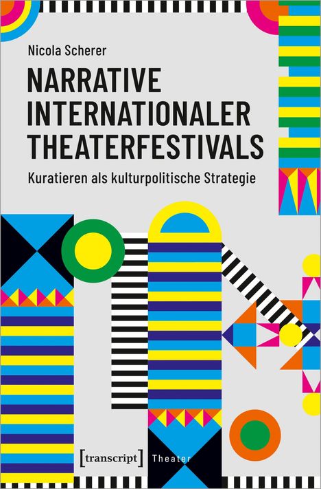 Nicola Scherer: Scherer, N: Narrative internationaler Theaterfestivals, Buch