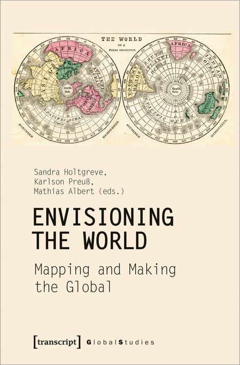 Envisioning the World: Mapping and Making the Global, Buch