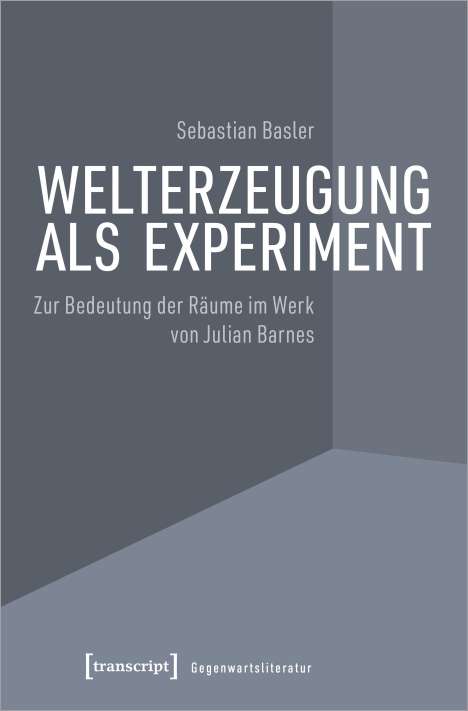 Sebastian Basler: Basler, S: Welterzeugung als Experiment, Buch