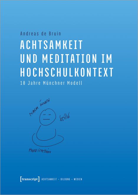 Andreas de Bruin: de Bruin, A: Achtsamkeit und Meditation im Hochschulkontext, Buch