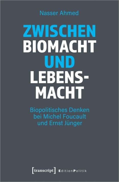 Nasser Ahmed: Ahmed, N: Zwischen Biomacht und Lebensmacht, Buch