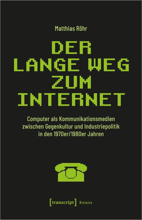 Matthias Röhr: Röhr, M: Der lange Weg zum Internet, Buch