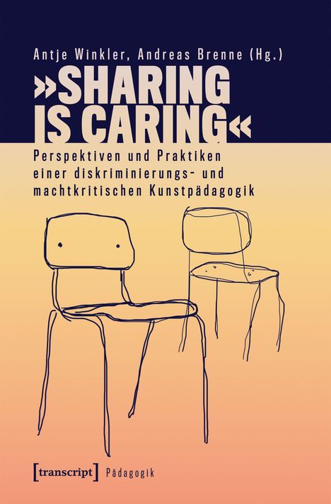 'Sharing is Caring' - Perspektiven und Praktiken einer diskriminierungs- und machtkritischen Kunstpädagogik, Buch