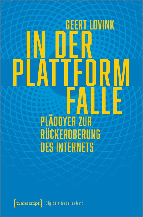 Geert Lovink: In der Plattformfalle, Buch