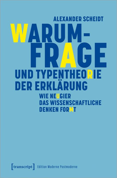 Alexander Scheidt: Warum-Frage und Typentheorie der Erklärung, Buch