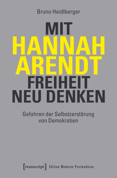 Bruno Heidlberger: Mit Hannah Arendt Freiheit neu denken, Buch
