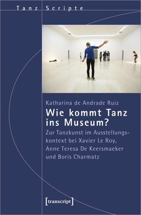 Katharina de Andrade Ruiz: Wie kommt Tanz ins Museum?, Buch