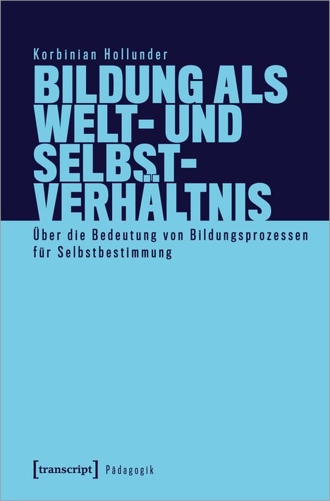 Korbinian Hollunder: Bildung als Welt- und Selbstverhältnis, Buch