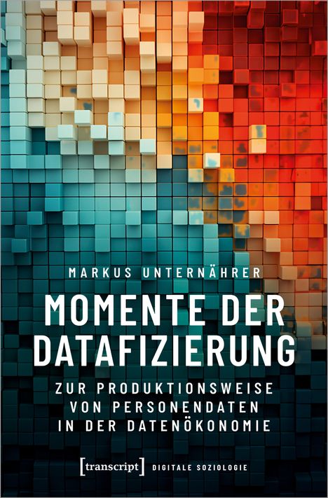 Markus Unternährer: Momente der Datafizierung, Buch
