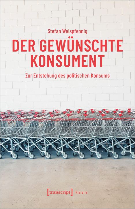 Stefan Weispfennig: Der gewünschte Konsument, Buch