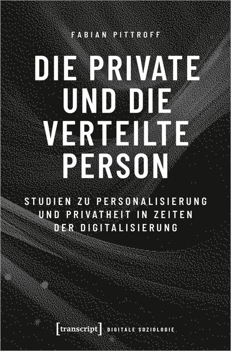 Fabian Pittroff: Die private und die verteilte Person, Buch