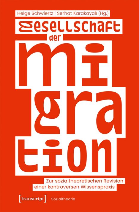 Titel: "Gesellschaft der Migration". Autoren: Helge Schwiertz, Serhat Karakayali. Bereich: Sozialtheorie.