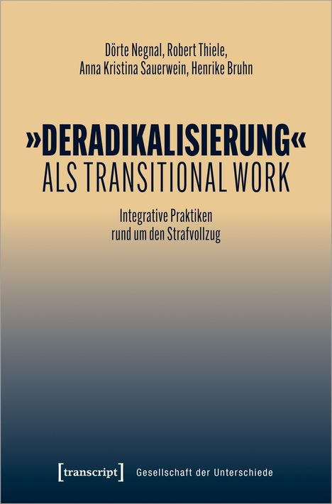 Dörte Negnal: 'Deradikalisierung' als Transitional Work, Buch