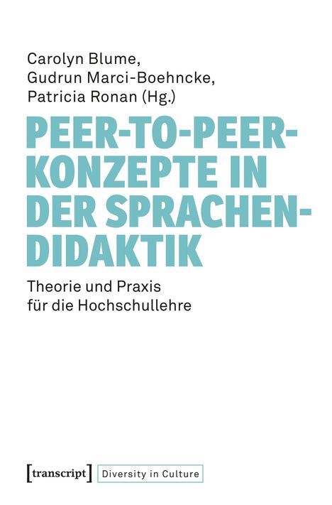 Carolyn Blume, Gudrun Marci-Boehncke, Patricia Ronan (Hg.): PEER-TO-PEER-KONZEPTE IN DER SPRACHEN-DIDAKTIK. Theorie und Praxis.