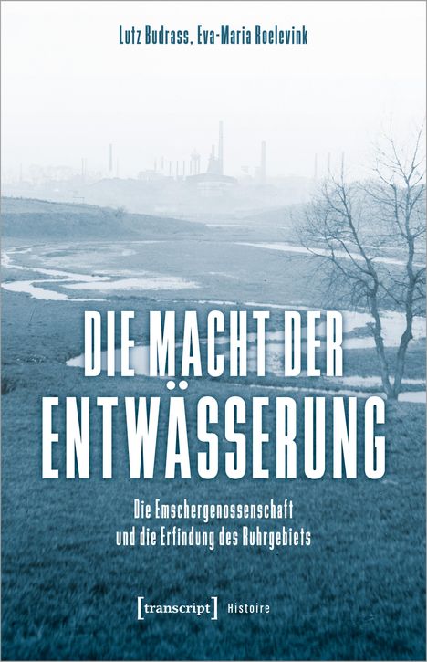 Lutz Budrass: Die Macht der Entwässerung, Buch