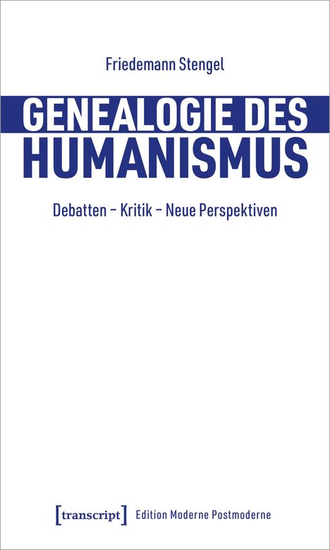 Friedemann Stengel: Genealogie des Humanismus, Buch