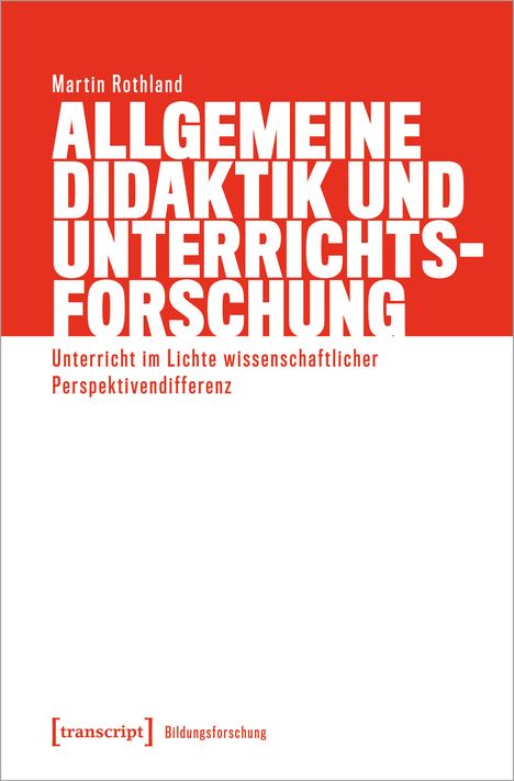 Martin Rothland: Allgemeine Didaktik und Unterrichtsforschung, Buch