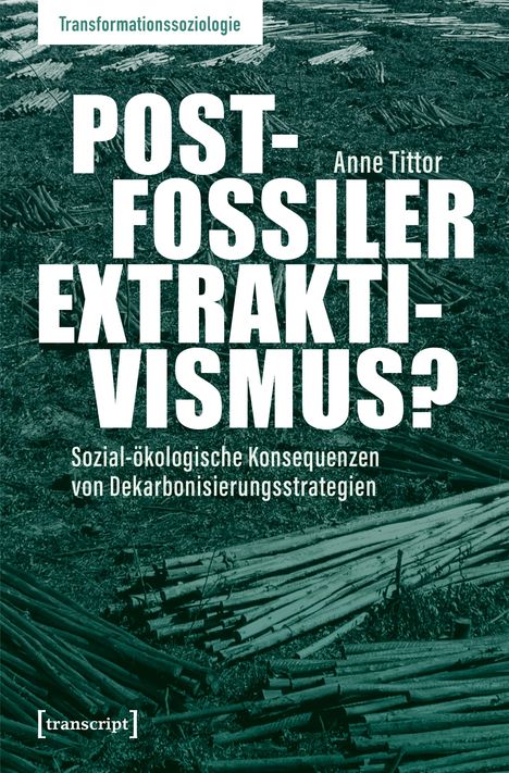 Anne Tittor: Postfossiler Extraktivismus?, Buch