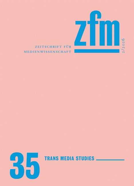 „35 TRANS MEDIA STUDIES“. „ZEITSCHRIFT FÜR MEDIENWISSENSCHAFT“. Rosa Hintergrund, blaue Schrift.