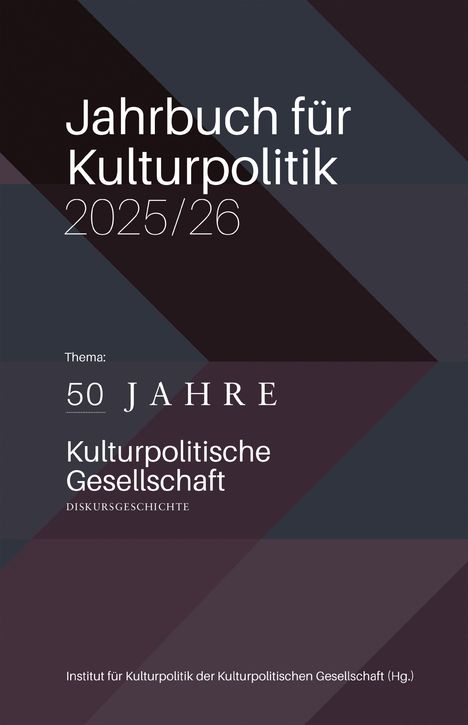 Text: Jahrbuch für Kulturpolitik 2025/26. Thema: 50 Jahre Kulturpolitische Gesellschaft, Diskursgeschichte. Geometrisches Muster.