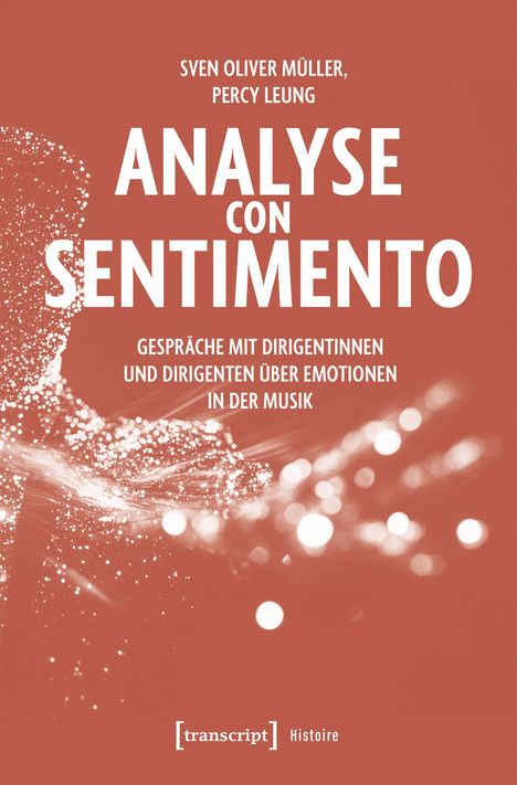 „ANALYSE CON SENTIMENTO“, Autoren: Sven Oliver Müller, Percy Leung. Gespräche über Emotionen in der Musik. Subtile Lichtpunkte.