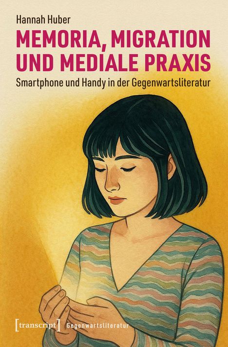 Hannah Huber: Memoria, Migration und mediale Praxis, Buch