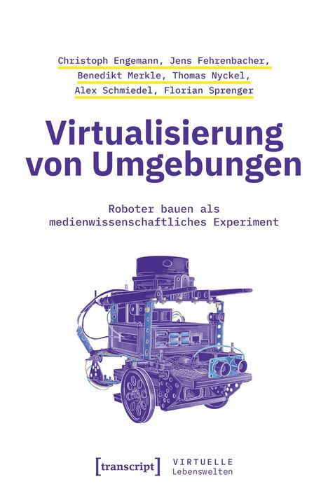 Text: "Virtualisierung von Umgebungen. Roboter bauen als medienwissenschaftliches Experiment." Illustration eines Roboters.