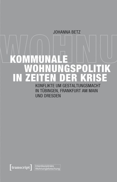 Text: "KOMMUNALE WOHNUNGSPOLITIK IN ZEITEN DER KRISE." Logo: "transcript Interdisziplinäre Wohnungsforschung."