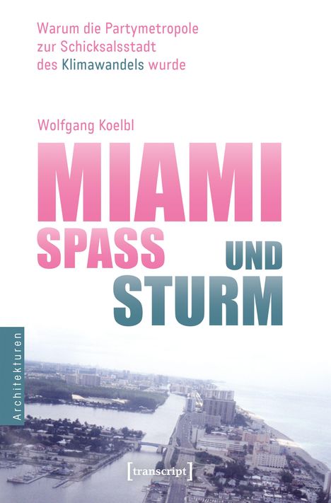 „Warum die Partymetropole zur Schicksalsstadt des Klimawandels wurde. Wolfgang Koelbl: MIAMI SPASS UND STURM.“ Luftaufnahme einer Küste.