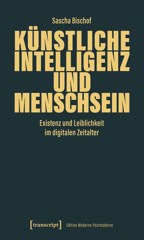 Text: "KÜNSTLICHE INTELLIGENZ UND MENSCHSEIN. Existenz und Leiblichkeit im digitalen Zeitalter." Dunkelblauer Hintergrund.