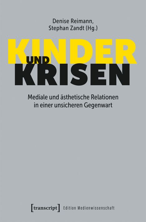 "KINDER UND KRISEN" in großen Lettern mit Untertitel, grauer Hintergrund. Unten: [transcript] Edition Medienwissenschaft.