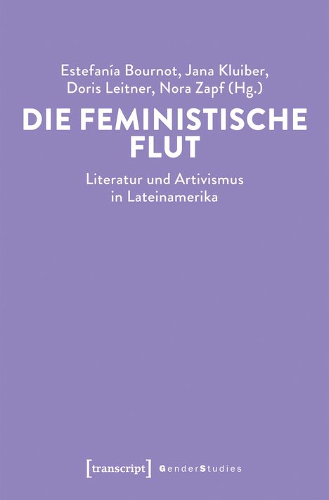 Die feministische Flut: Literatur und Artivismus in Lateinamerika. Lila Hintergrund, weißer Text.