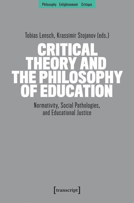 Titel: "Critical Theory and the Philosophy of Education". Autoren: Tobias Lensch, Krassimir Stojanov. 