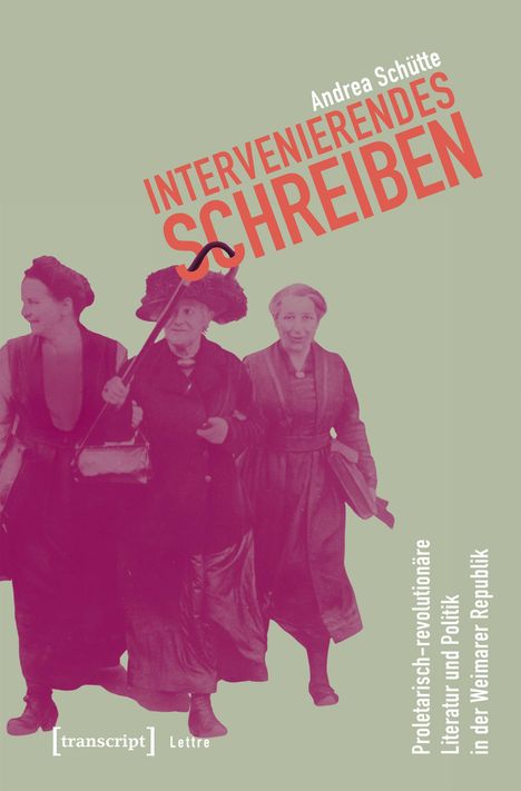 Buchtitel: "Intervenierendes Schreiben" von Andrea Schütte. Drei historische Frauen in Kleidern mit Anzug und Hut.
