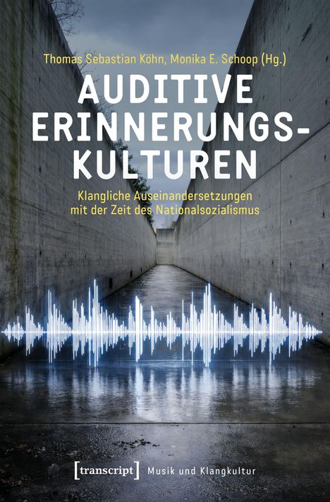 "Auditive Erinnerungskulturen: Klangliche Auseinandersetzungen mit der Zeit des Nationalsozialismus." Betonwände, Schallwellen.
