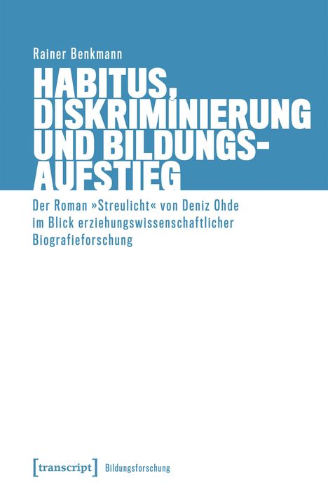 Text in Blau: "Rainer Benkmann. HABITUS, DISKRIMINIERUNG UND BILDUNGSAUFSTIEG." Unten: "Der Roman 'Streulicht' von Deniz Ohde..."