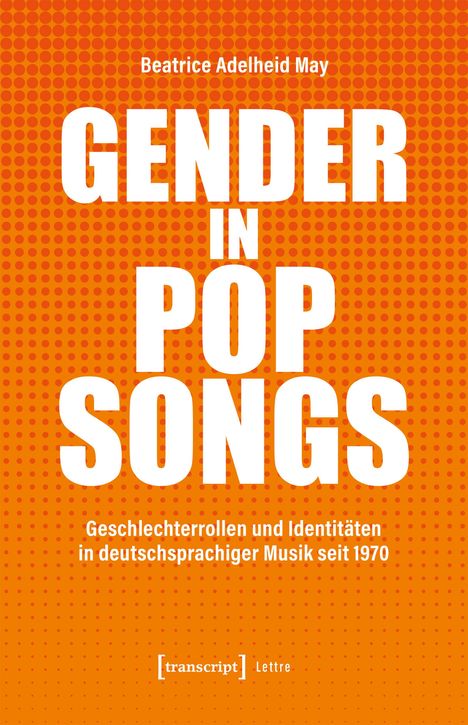 "Gender in Pop Songs" von Beatrice Adelheid May. Orange Hintergrund mit weißen Texten.