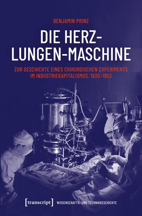 Text: Benjamin Prinz, Die Herz-Lungen-Maschine, zur Geschichte eines chirurgischen Experiments im Industriekapitalismus 1930-1953. Zwei Ärzte arbeiten an einem großen medizinischen Gerät.