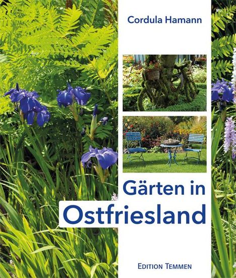 Cordula Hamann (geb. 1959): Gärten in Ostfriesland, Buch
