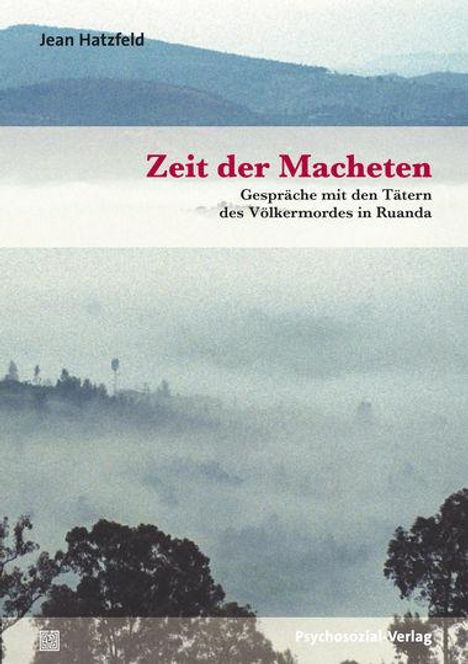 Jean Hatzfeld: Zeit der Macheten, Buch