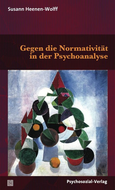 Susann Heenen-Wolff: Gegen die Normativität in der Psychoanalyse, Buch