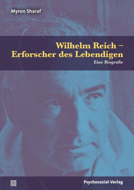 Myron Sharaf: Sharaf, M: Wilhelm Reich - Erforscher des Lebendigen, Buch
