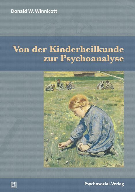 Donald W. Winnicott: Von der Kinderheilkunde zur Psychoanalyse, Buch