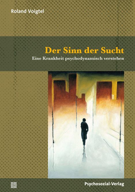 Roland Voigtel: Der Sinn der Sucht, Buch