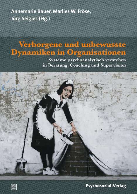 Verborgene und unbewusste Dynamiken in Organisationen, Buch