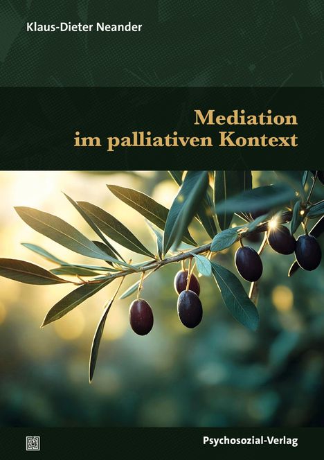 Texte: "Mediation im palliativen Kontext", "Klaus-Dieter Neander", "Psychosozial-Verlag". Darstellung: Olivenzweig im Sonnenlicht.