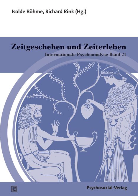 Isolde Böhme, Richard Rink (Hg.). Zeitgeschehen und Zeiterleben, Band 21. Illustration: antike Figuren in blau.